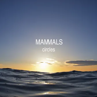 Circles by Mammals