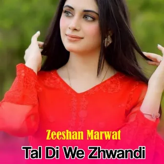 Tal Di We Zhwandi by Zeeshan Marwat