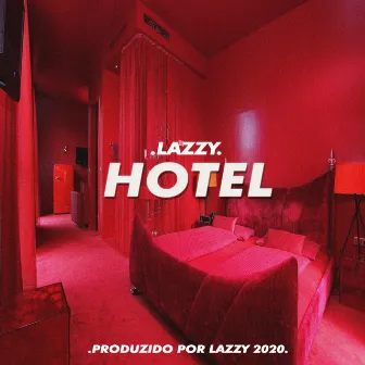 Hotel by LAZZY