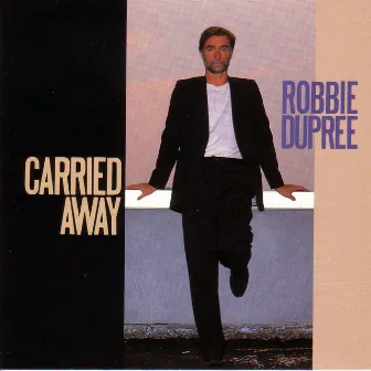 Carried Away by Robbie Dupree