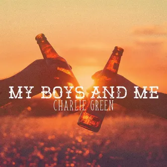 My Boys and Me by Charlie Green