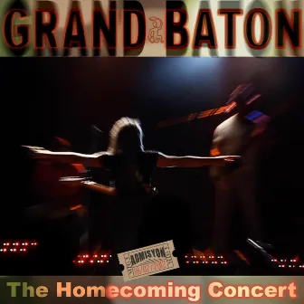 The Homecoming Concert (Live) by Grand Baton