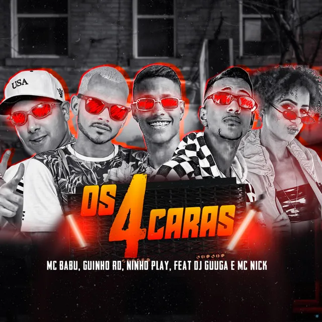 Os 4 Caras (feat. Dj Guuga & Mc Nick)