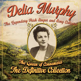 If I Were a Blackbird - The Queen of Connemara - The Definitive Collection by Delia Murphy