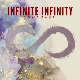 Infinite Infinity - Shoegaze by iSeeMusic