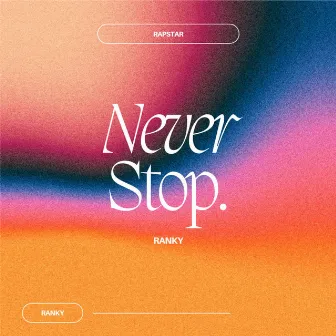 NEVER STOP RANKY by Rapstar