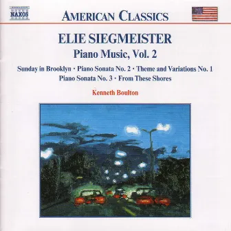 Siegmeister: Piano Music, Vol. 2 by Elie Siegmeister