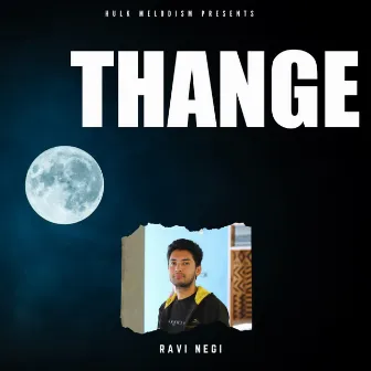 Thange by Ravi Negi