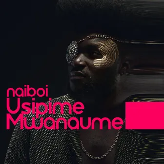 Usipime Mwanaume by Naiboi