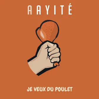 Je veux du poulet by Aayité