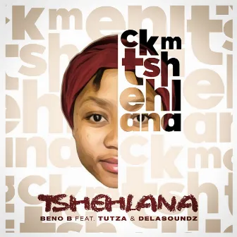 Tshehlana by Beno B