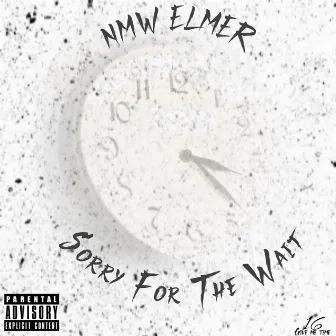 Sorry For The Wait by NMW Elmer