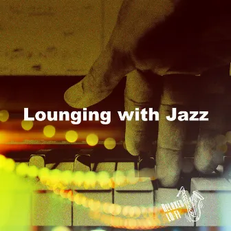 Lounging with Jazz by Relaxed LO-FI