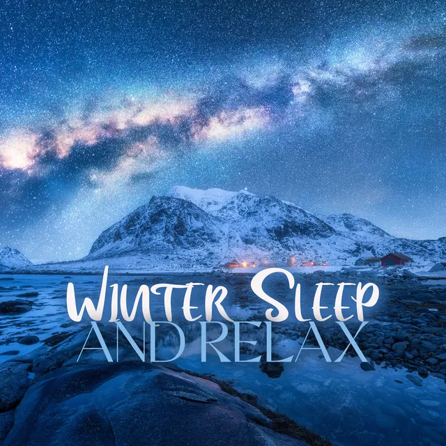 Winter Sleep and Relax: Instrumental Tunes, Soothe Nerves, Healing Zone