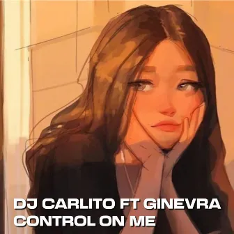 Control on Me by DJ Carlito