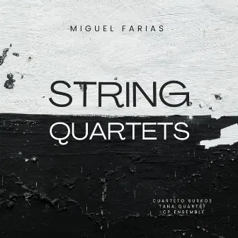 String Quartets by Miguel Farías