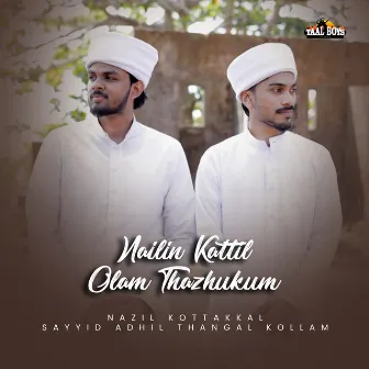 Nailin Kattil Olam Thazhukum by Sayyid Adhil Thangal Kollam