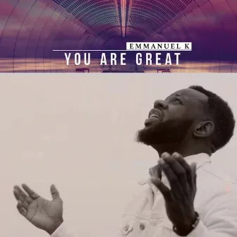 You Are Great by Emmanuel K