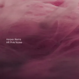 HR Pink Noise by Harper Rems