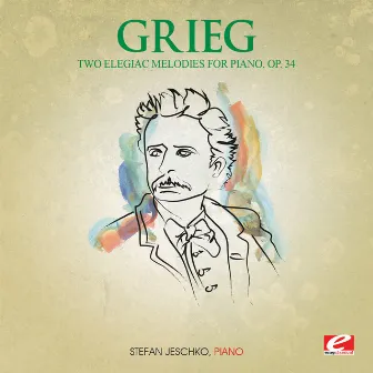 Grieg: Two Elegiac Melodies for Piano, Op. 34 (Digitally Remastered) by Stefan Jeschko