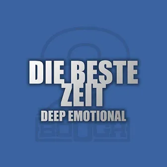 Die beste Zeit (Deep Emotional) by 2Bough