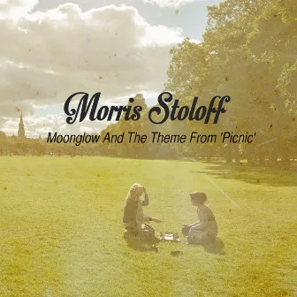 Moonglow and the Theme from 'Picnic' by Morris Stoloff