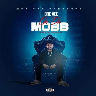 On da Mobb by Dre Vee