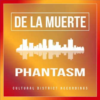 Phantasm by De la Muerte