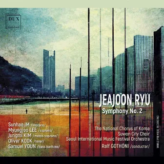 Jeajoon Ryu: Symphony No. 2 by Jeajoon Ryu