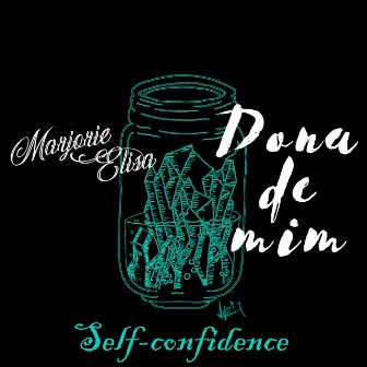 Dona de Mim (Self-Confidence) by Marjorie Elisa