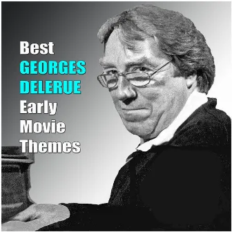 Best GEORGES DELERUE Early Movie Themes (Original Movie Soundtrack) by Georges Delerue