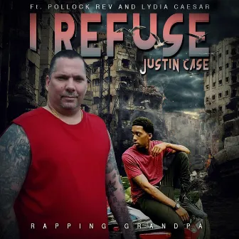 I Refuse by Justin case rapping grandpa