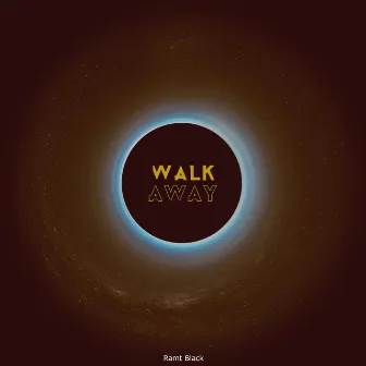 Walk Away by Ramt Black