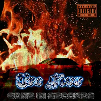 Gone in Seconds by Tre Fixx