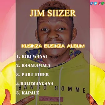 Kusinza Businza by Jim Siizer