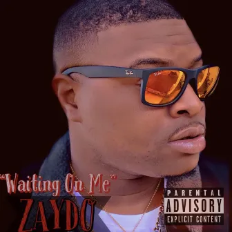 Waiting on Me by Zaydo