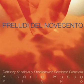 Preludi Del Novecento (Excursus su diverse atmosfere ed ispirazioni di famosi autori internazionali) by Roberto Russo