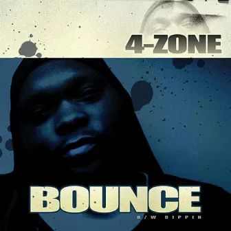 Bounce b/w Dippin by Four Zone