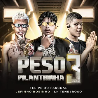 Peso Pilantrinha 3 by Jeffinho Bobinho