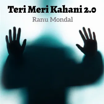 Teri Meri Kahani 2.0 by Ranu Mondal