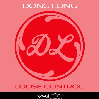 Loose Control by DONG LONG