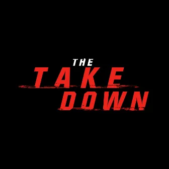 The Take Down (Original Motion Picture Soundtrack) by Benjamin Talbott