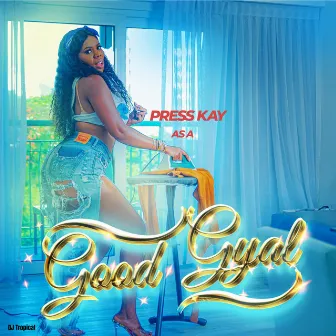 As a Good Gyal by Press Kay