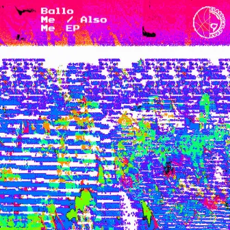 Me / Also Me EP by Ballo