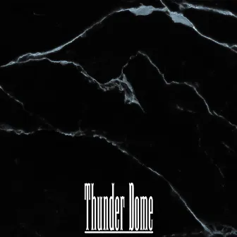 Thunder Dome by Thunder Dome