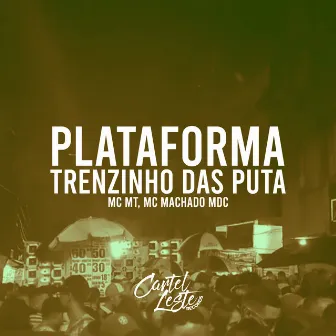 Plataforma - Trenzinho das Puta by Mc Machado Mdc