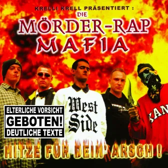 Hitze für dein' Arsch! by Mörder-Rap Mafia