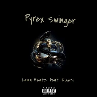 Pyrex Swinger by Lama Beatz