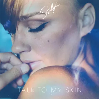 Talk to My Skin by Stalgia