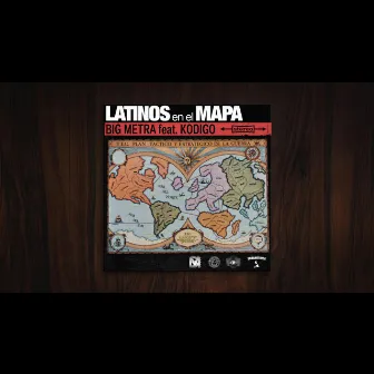 Latinos En El Mapa (feat. Kodigo) by Big Metra